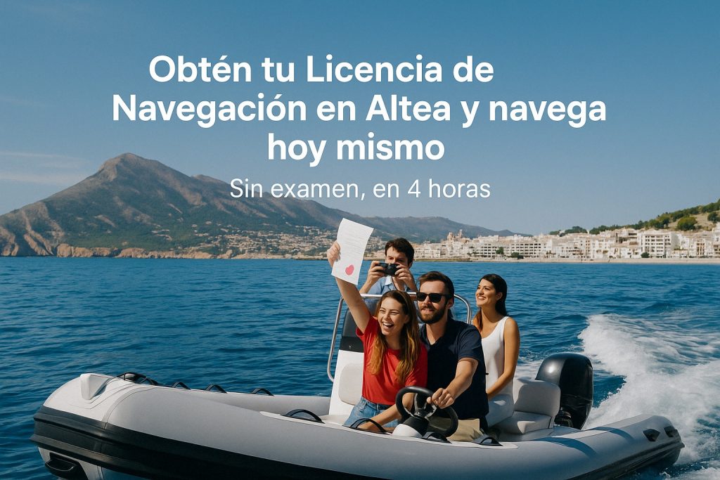 obten tu licencia de navegación en Altea y navega hoy mismo. sin examen. en 4 horas